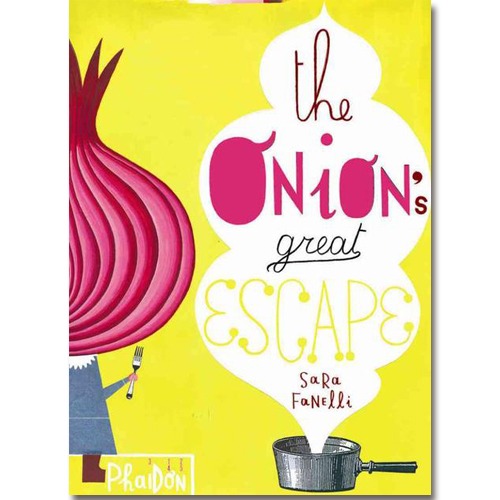 The Onion&#039;s Great Escape [Phaidon]