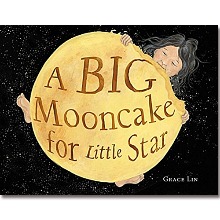 A BIG Mooncake for Little Star [Little, Brown Books for Young Readers]